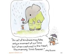 Your kindness lives in my heart!